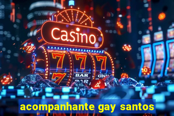 acompanhante gay santos